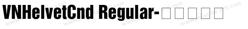 VNHelvetCnd Regular字体转换